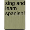 Sing And Learn Spanish! by Unknown