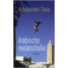 Arabische melancholie door Abdellah Taïa