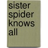 Sister Spider Knows All door Adrian Fogelin