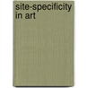 Site-Specificity In Art by Miwon Kwon