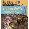 Sitting Bull's Tomahawk door Karen Foster