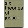 Six Theories of Justice door Karen Lebacqz
