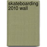 Skateboarding 2010 Wall door Onbekend