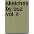 Sketches By Boz Vol. Ii