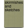 Skirmishes And Sketches door Mary Abigail Dodge