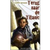 Terug naar de Titanic by J. Janssen
