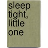 Sleep Tight, Little One door Onbekend