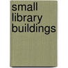 Small Library Buildings by Cornelia Marvin