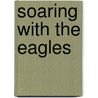 Soaring With The Eagles door David Amburgey