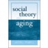 Social Theory and Aging