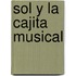 Sol y La Cajita Musical