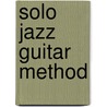 Solo Jazz Guitar Method door Barry Greene