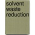 Solvent Waste Reduction