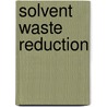 Solvent Waste Reduction door Usepa