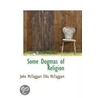 Some Dogmas Of Religion by John McTaggart