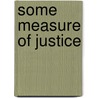 Some Measure Of Justice door Michael R. Marrus