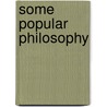Some Popular Philosophy door George H. Long