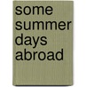 Some Summer Days Abroad door William Stevens Perry