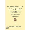 Somebody Else's Century door Patrick Smith