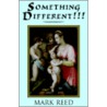 Something Different !!! by Mark Reed