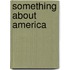 Something about America
