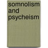 Somnolism and Psycheism door Joseph W. Haddock
