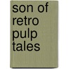 Son of Retro Pulp Tales door Onbekend