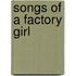 Songs Of A Factory Girl