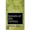 Sonnets Of This Century door William Sharp