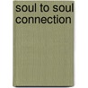 Soul to Soul Connection door Christina M. Meide