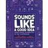 Sounds Like A Good Idea door Mike Kinnaird