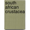 South African Crustacea door Thomas Roscoe Stebbing