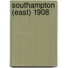 Southampton (East) 1908 by Alan Godfrey