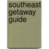 Southeast Getaway Guide door Onbekend