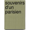 Souvenirs D'Un Parisien door Fran Ois Copp E.