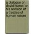 A Dialogue on David Hume: On His Revision of A Treatise of Human Nature