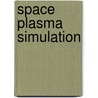 Space Plasma Simulation door Onbekend