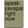 Speak Yavapai Right Now door Luther Sweet