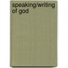 Speaking/Writing Of God door Michael Oppenheim
