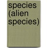 Species (Alien Species) by Miriam T. Timpledon