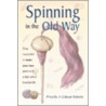 Spinning in the Old Way door Priscilla A. Gibson-Roberts