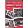 Met groot verlof