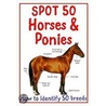 Spot 50 Horses & Ponies door Camilla DeLaBedoyere