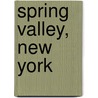 Spring Valley, New York by Miriam T. Timpledon