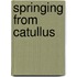 Springing From Catullus