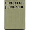 Europa ost planokaart