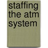 Staffing The Atm System door Onbekend