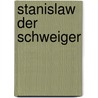Stanislaw der Schweiger by Dieter Kühn