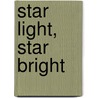 Star Light, Star Bright door Rachael Evelyn Booth
