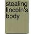 Stealing Lincoln's Body